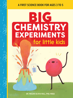 cover image of Big Chemistry Experiments for Little Kids